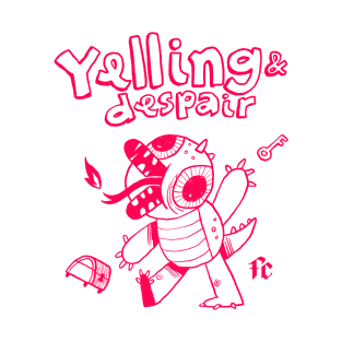 Yelling & Despair T-Shirt