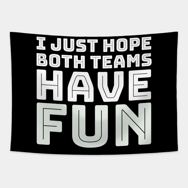 I just hope both teams have fun Tapestry by Yyoussef101