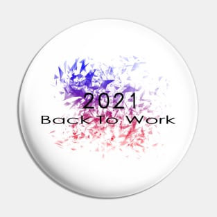 08 - 2021 Back To Work Pin