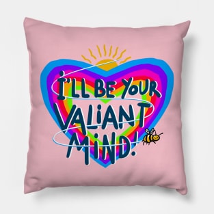 Be a valiant mind Pillow