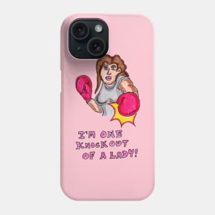 I'm One Knockout of a Lady Phone Case