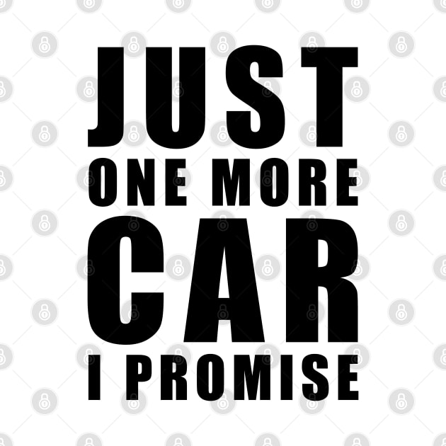 Just One More Car - I promise - Funny Car Quote by DesignWood Atelier