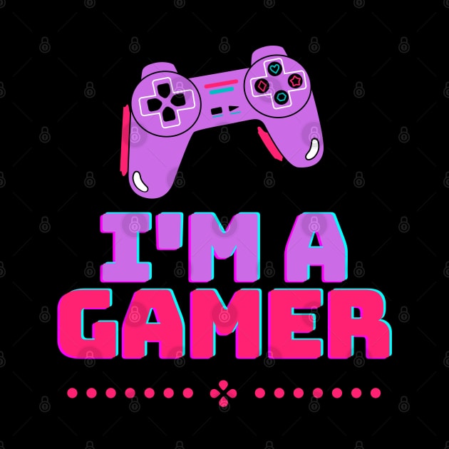 I'M A GAMER by DMS DESIGN