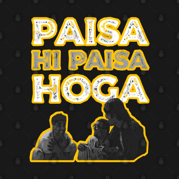 Paisa Hi Paisa Hoga Funny Bollywood Meme by JammyPants