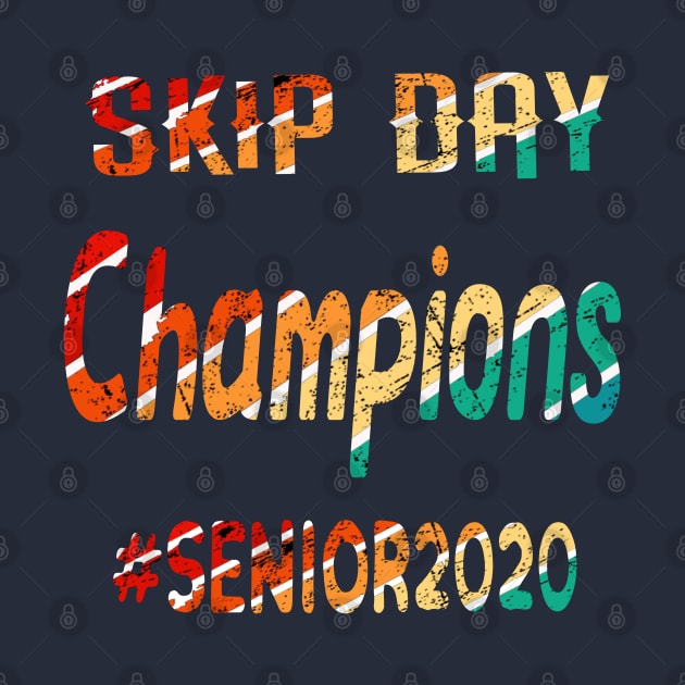 Skip Day Seniors 2020 by Inspireshirt