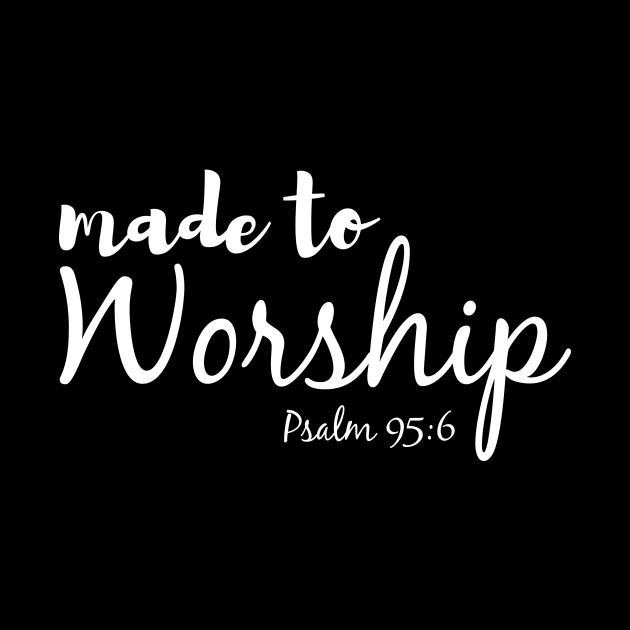 Made To Worship-Psalm 95:6 by GreatIAM.me