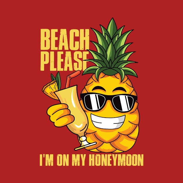 Beach Please I'm On My Honey Moon by mypodstore