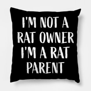 I'm not a rat owner, I'm a rat parent Rats Mouse Theme Lover Pillow