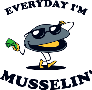 Everyday I'm Musselin' Magnet