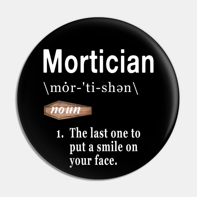 Mortician Word Definition Quote for Embalmers Pin by Graveyard Gossip