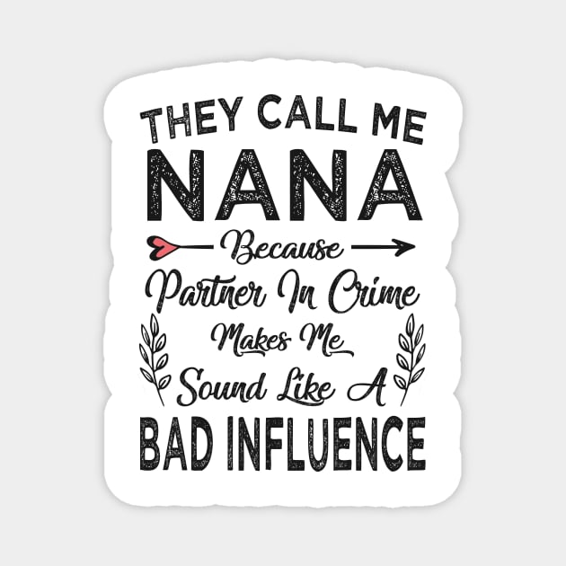 mothers day they call me nana mothers day Magnet by Bagshaw Gravity