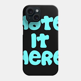 Hate It Here Logo Tee Phone Case