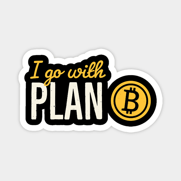 Bitcoin Plan B Crypto Investor Bitcoins Money Magnet by Foxxy Merch