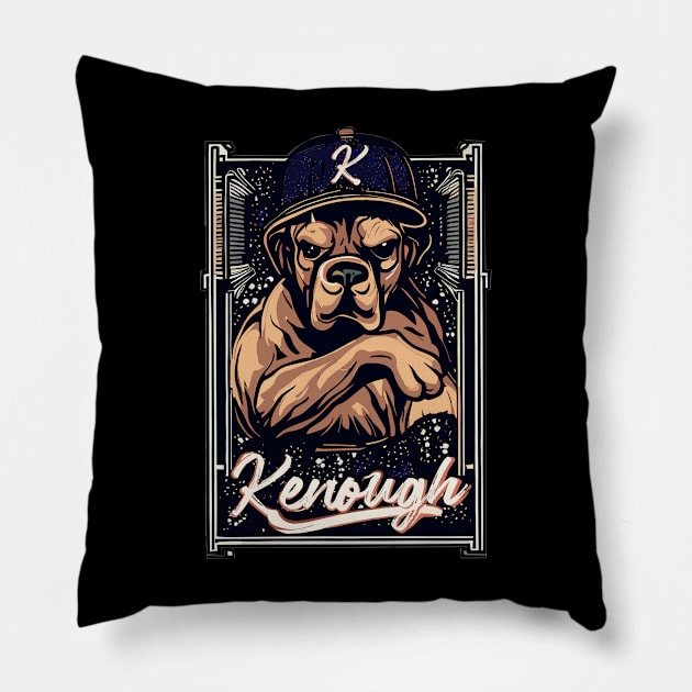 Kenough Pillow by The BullMerch