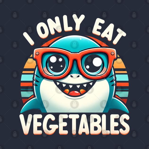 I Only Eat Vegetables  Funny Sarcastic Shark Sharkasm by Syntax Wear