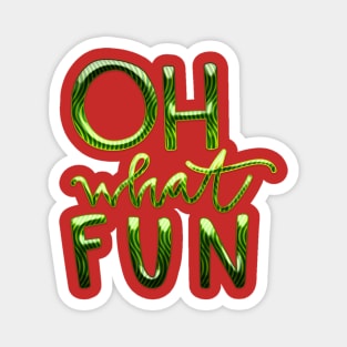 Oh What Fun! Magnet