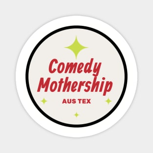 Comedy Mothership Magnet