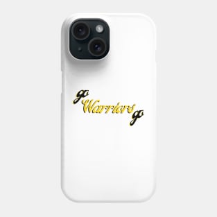 Go Warriors Go Phone Case