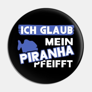 Lustiger Piranha Spruch Fan Unterwasser Meer Jagen Pin