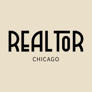 CHICAGO Real..tor T-Shirt