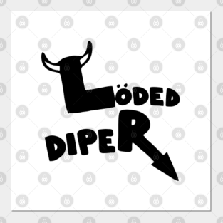 Loded Diper Posters And Art Prints Teepublic Poslednie tvity ot loeded diper (@reallodeddiper). teepublic