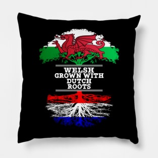 Welsh Grown With Dutch Roots - Gift for Dutch With Roots From Netherlands Pillow