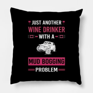 Wine Drinker Mud Bogging Mudding Pillow