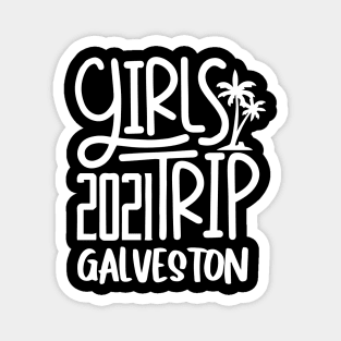 Girls Trip Galvestone 2021 Magnet