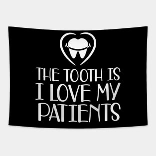 Dental - The tooth is I love my patients b Tapestry