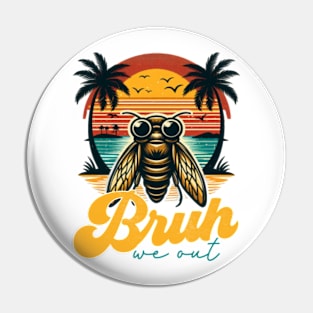 Funny Retro Sunset Bruh We Out Cicada 2024 Teacher Pin