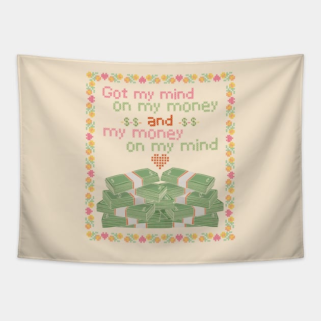 Got my mind on my money and my money on my mind Tapestry by toruandmidori