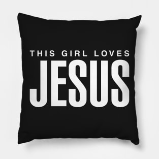 This Girl Loves Jesus Pillow