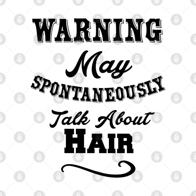 Warning may spontaneously talk about hair by Lin Watchorn 