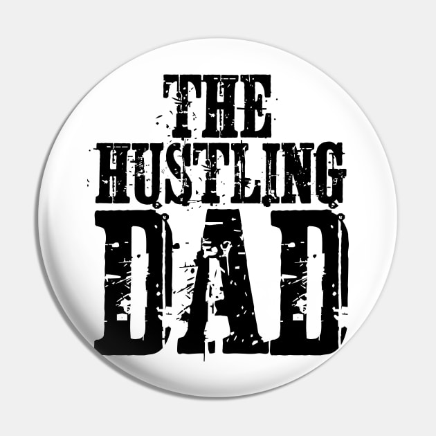 The Hustling Dad Funny Father's Gift Pin by Merchweaver