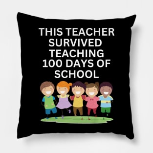 THIS TEACHER SURVIVED TEACHING 100 DAYS OF SCHOOL Pillow