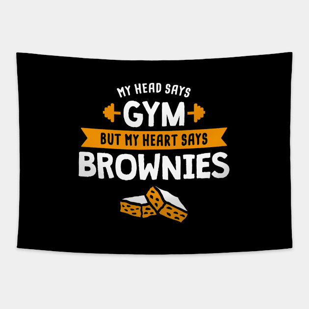 My head says Gym but my heart says Brownies Tapestry by lemontee