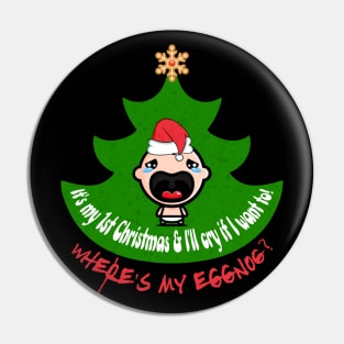 It's My 1st Christmas Where's My Eggnog Pin