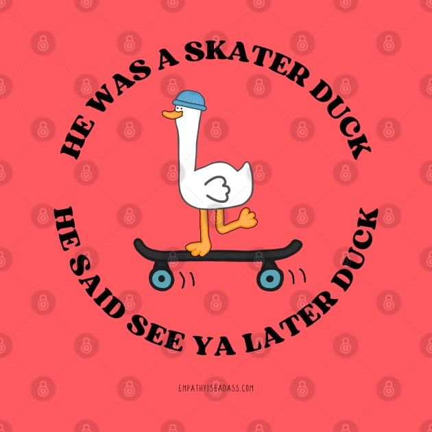 Skater Duck by empathyisbadass