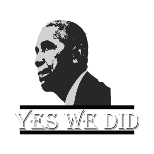 Yes we did Obama T-Shirt