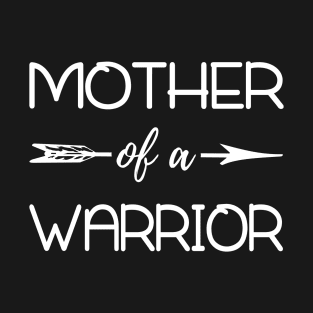 Mother Of A Warrior Childhood Cancer Awareness T-Shirt