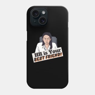 HR is Your Best Friend - Female Phone Case