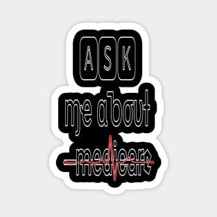 Ask Me About Medicare  (3) Magnet