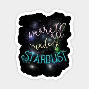 We Are All Made Of Stardust Magnet