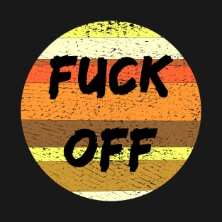 Fuck off design T-Shirt