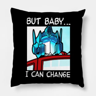 but baby I can change Pillow