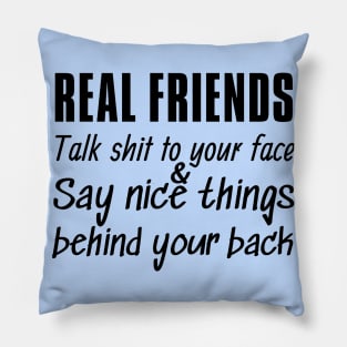 Real friends have your back Pillow