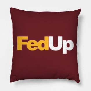 FedUp Pillow