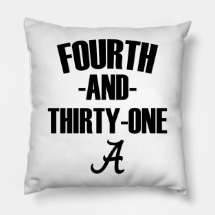 4th and 31 ALABAMA, FOURTH AND THIRTY ONE ALABAMA Pillow