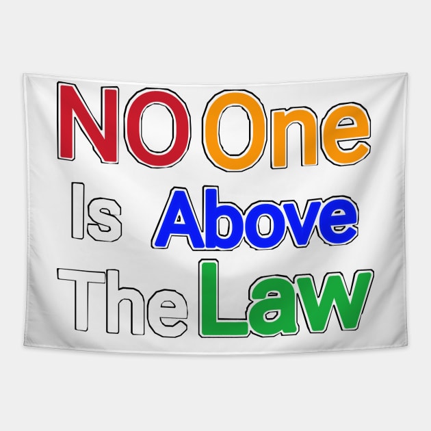 No One Is Above The Law - Front Tapestry by SubversiveWare