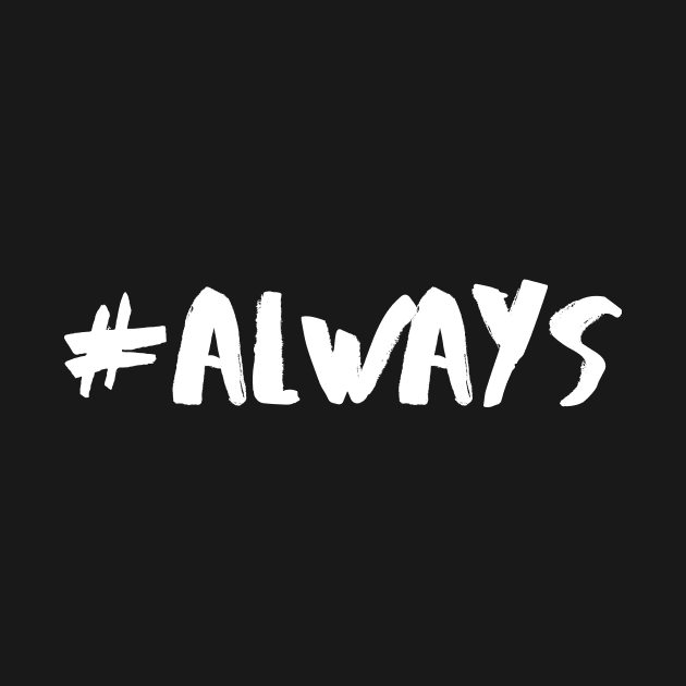 Always by T-Shirt Empire
